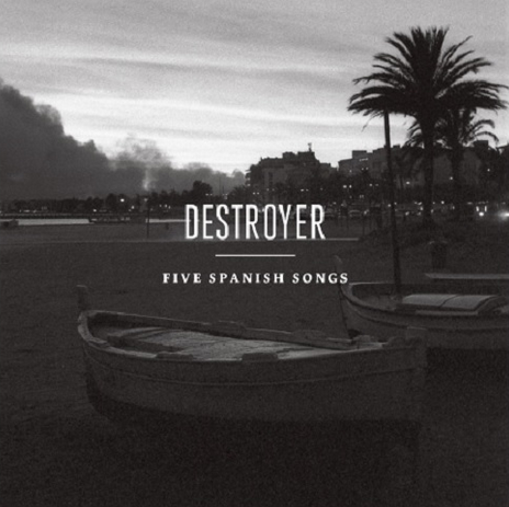 Destroyer Five Spanish Songs